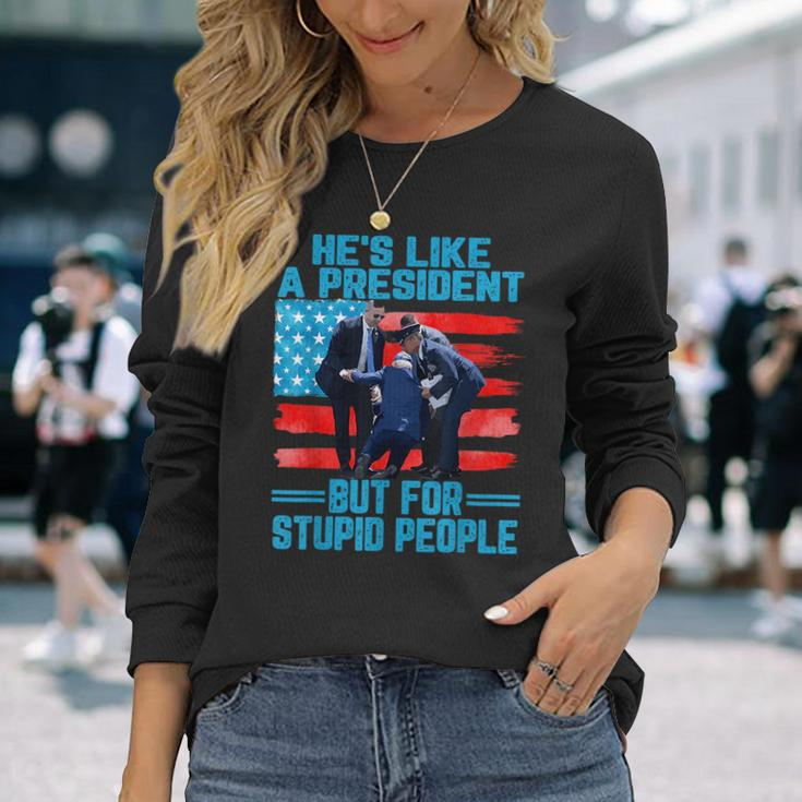 Hes Like A President But For Stupid People Biden Falling Long Sleeve T-Shirt Gifts for Her