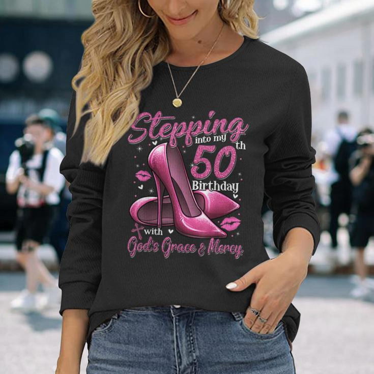 High Heels Stepping Into My 50Th Birthday 50 And Fabulous Long Sleeve T-Shirt Gifts for Her