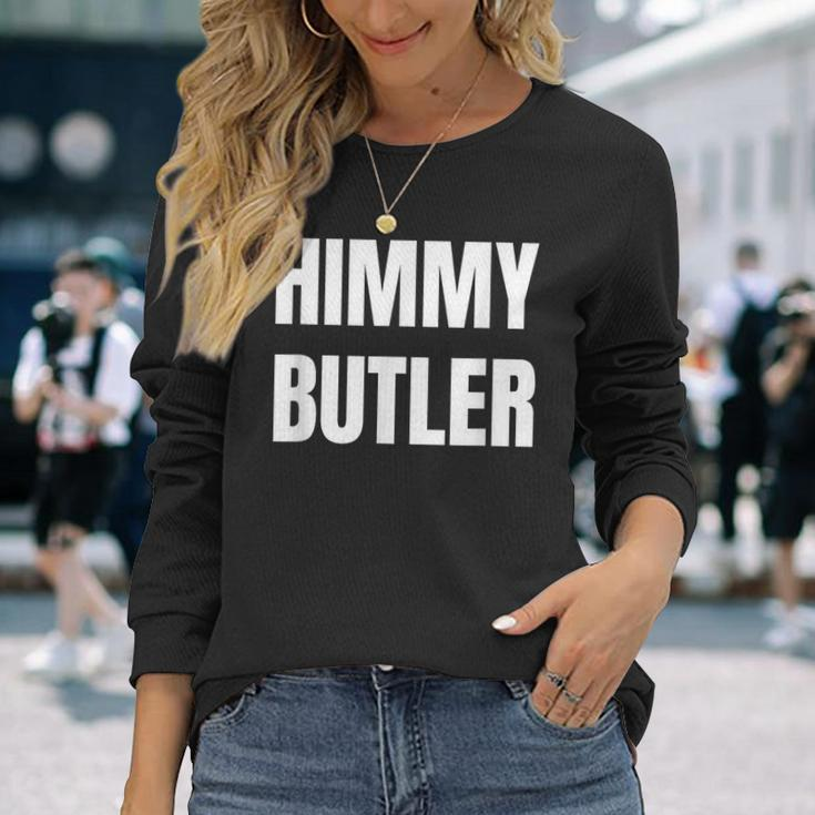Himmy Butler Im Him Basketball Hard Work Motivation Long Sleeve T-Shirt T-Shirt Gifts for Her