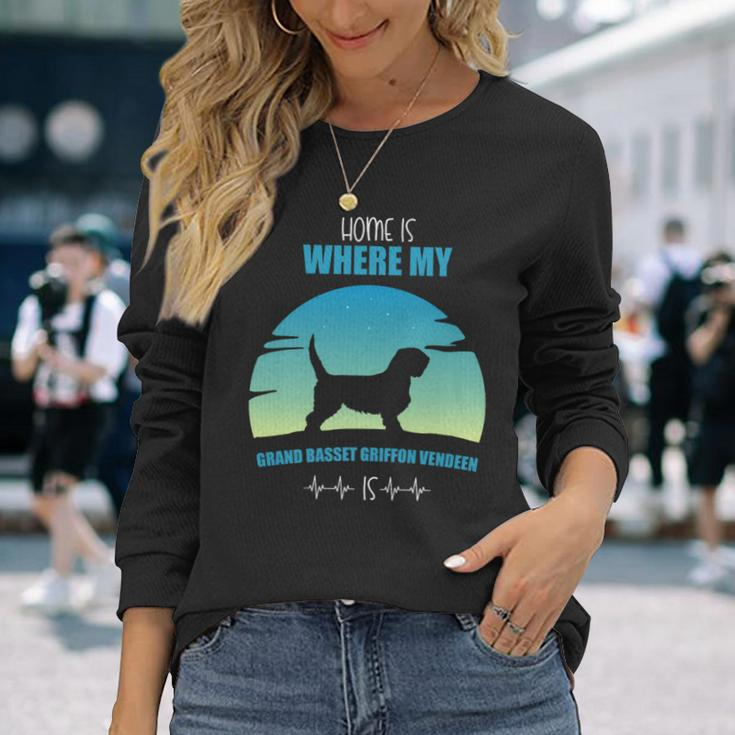 Home Is Where My Grand Basset Griffon Vendeen Is Long Sleeve T-Shirt Gifts for Her