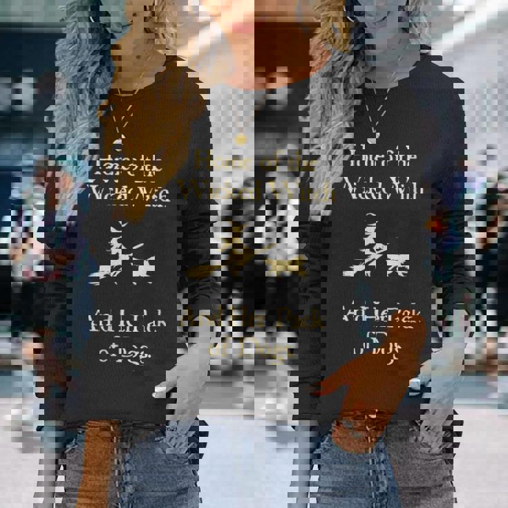 Home Of The Wicked Witch And Her Pack Of Dog Halloween Long Sleeve T-Shirt Gifts for Her