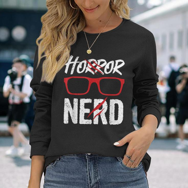 Horror Nerd Quote For A Horror Movie Lover Nerd Long Sleeve T-Shirt Gifts for Her