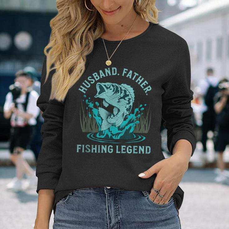 Husband Father Fishing Legend Fisherman Quote Dad Joke Long Sleeve T-Shirt Gifts for Her