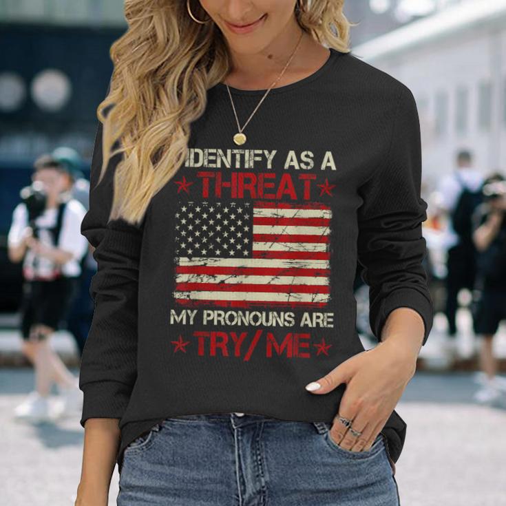I Identify As A Threat My Pronouns Are Try Me Funny Meme T-Shirt