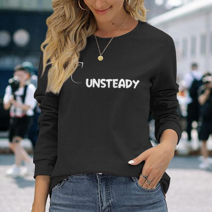 I'm Unsteady Personality Character Reference Long Sleeve T-Shirt Gifts for Her
