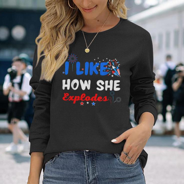 Independence I Like How She Explodes Fireworks Couple Long Sleeve T-Shirt Gifts for Her