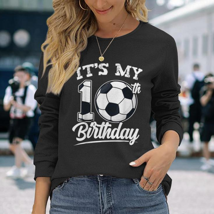 It's My 10Th Birthday Soccer Player 10 Bday Party Team Long Sleeve T-Shirt Gifts for Her