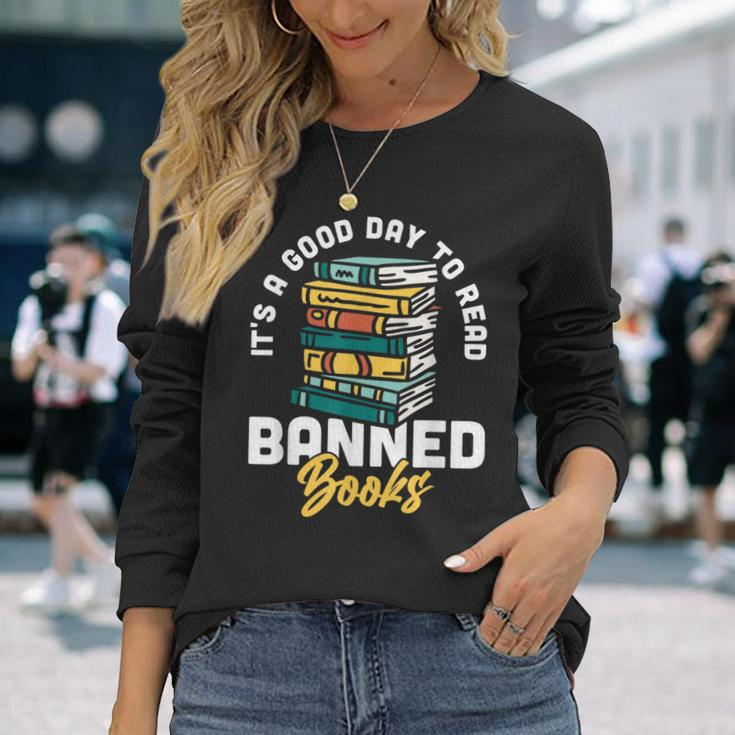 Its A Good Day To Read Banned Books Bibliophile Bookaholic Long Sleeve T-Shirt Gifts for Her