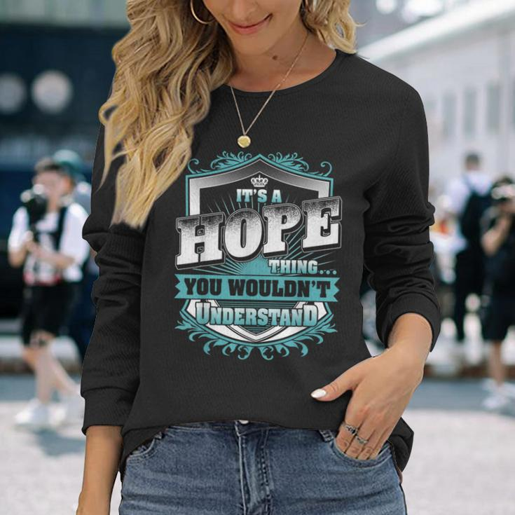 It's A Hope Thing You Wouldn't Understand Name Vintage Long Sleeve T-Shirt Gifts for Her
