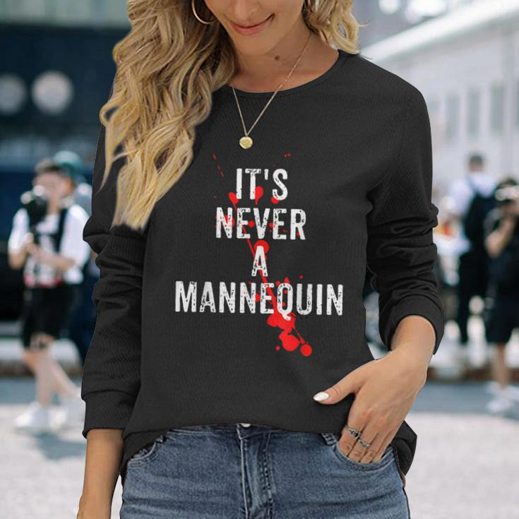 It's Never A Mannequin True Crime Podcast Tv Shows Lovers Tv Shows Long Sleeve T-Shirt Gifts for Her