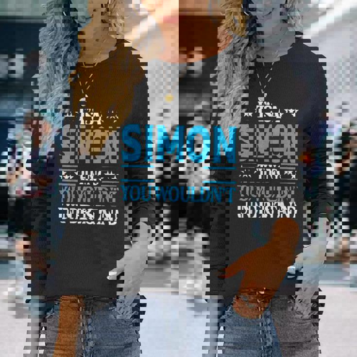 Its A Simon Thing Wouldnt Understand Personal Name Simon Long Sleeve T-Shirt Gifts for Her