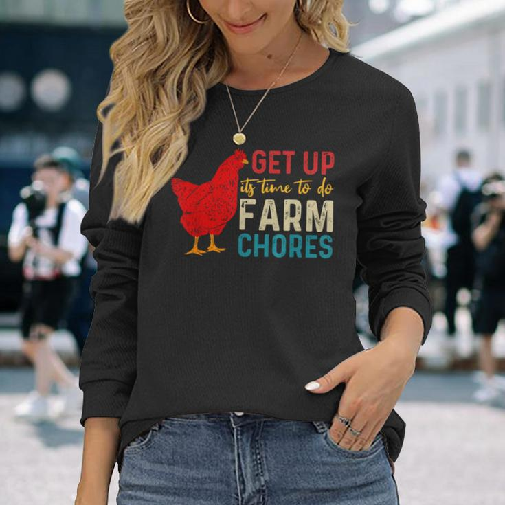 Get Up Its Time To Do Farm Chores Long Sleeve T-Shirt T-Shirt Gifts for Her
