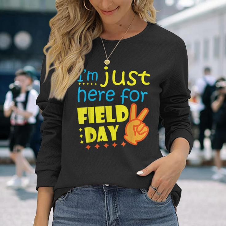 Im Just Here For Field Day Happy Last Day Of School Long Sleeve T-Shirt T-Shirt Gifts for Her
