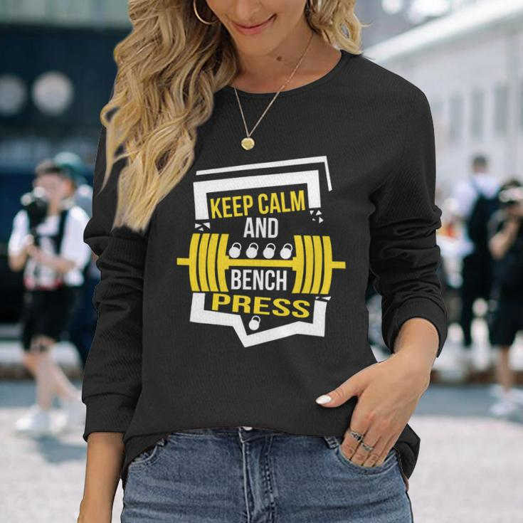 Keep Calm And Bench Press Chest Workout Gym Power Training Long Sleeve T-Shirt Gifts for Her