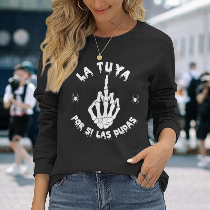 La Tuya Por Si Las Dudas Spanish Halloween Skeleton Hand Long Sleeve T-Shirt Gifts for Her