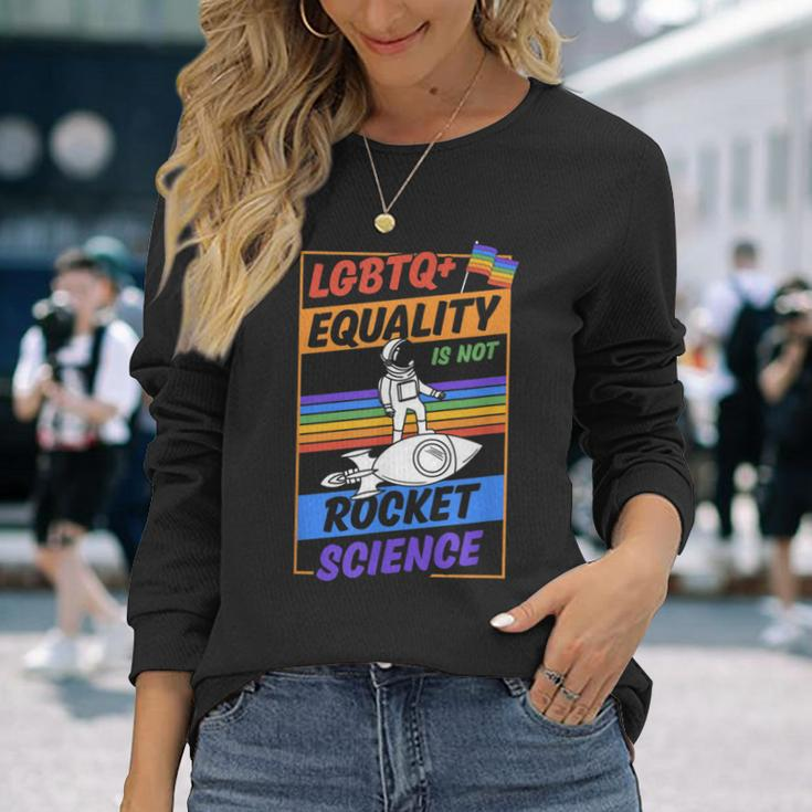 Lgbtq Equality Is Not Rocket Science Cute Gay Pride Ally Long Sleeve T-Shirt T-Shirt Gifts for Her