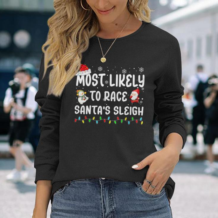 Most Likely To Race Santa's Sleigh Christmas Family Matching Long Sleeve T-Shirt Gifts for Her