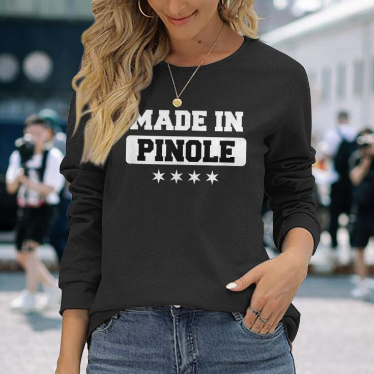 Made In Pinole Long Sleeve T-Shirt Gifts for Her