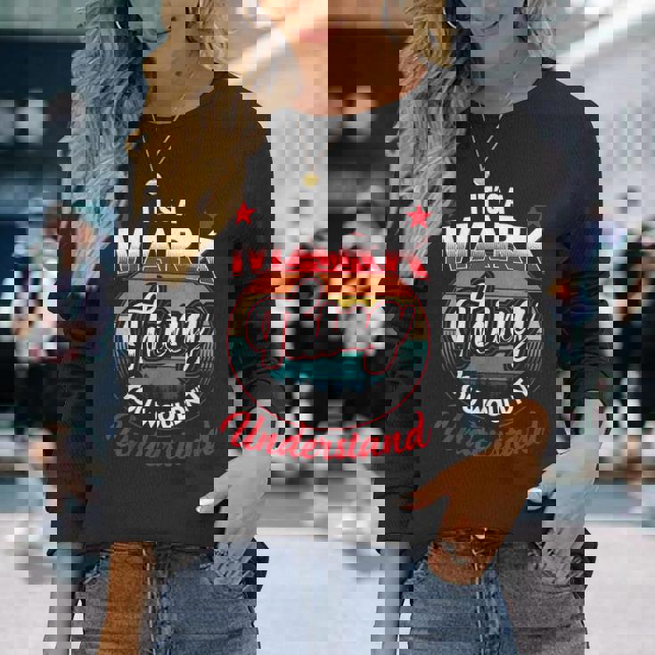 Mark Retro Name Its A Mark Thing Long Sleeve T-Shirt Gifts for Her