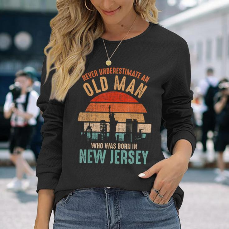 Mb Never Underestimate An Old Man Born In New Jersey Long Sleeve T-Shirt Gifts for Her