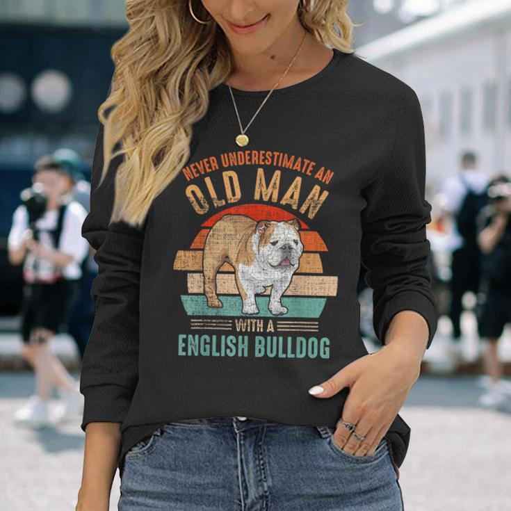Mb Never Underestimate An Old Man With English Bulldog Long Sleeve T-Shirt Gifts for Her
