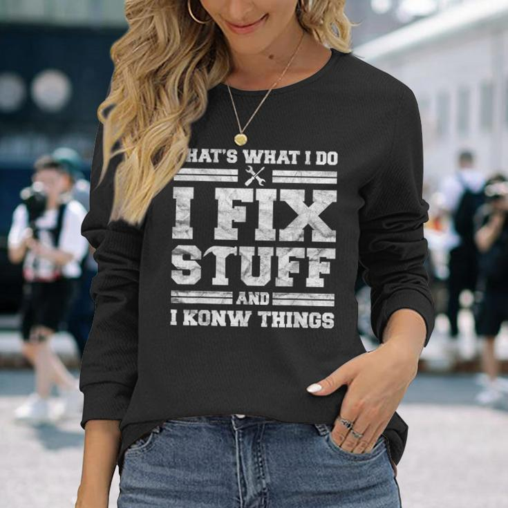 Mechanic Dad For Thats What I Do I Fix Stuff Long Sleeve T-Shirt T-Shirt Gifts for Her