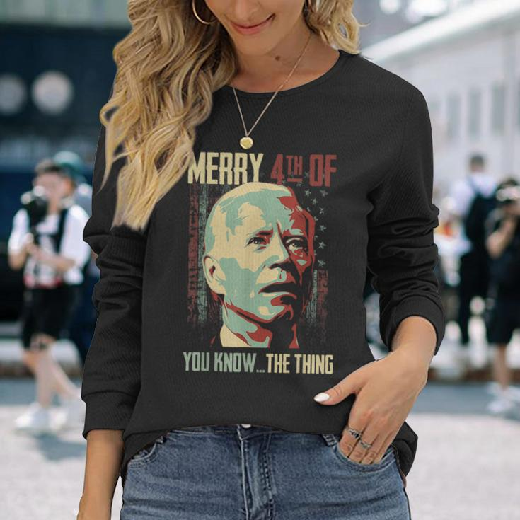 Merry 4Th Of You Know The Thing Memorial Happy 4Th July Long Sleeve T-Shirt Gifts for Her