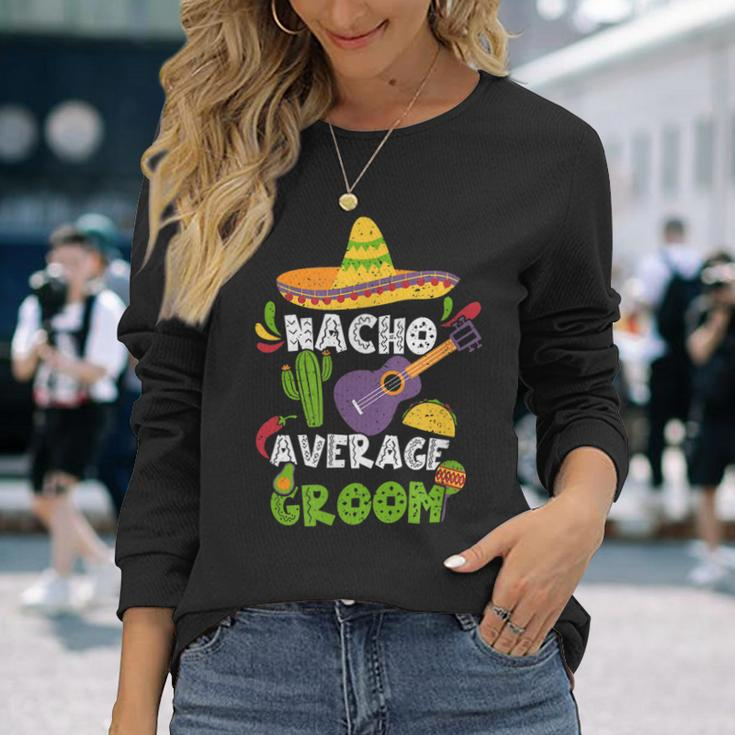 Mexican Husband Nacho Average Groom Cinco De Mayo Long Sleeve T-Shirt T-Shirt Gifts for Her