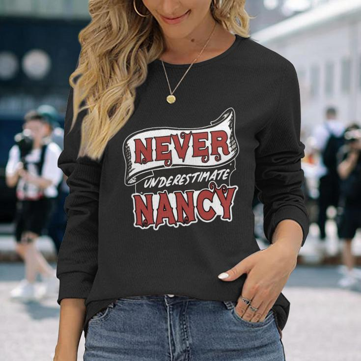 Nancy Name Never Underestimate Nancy Nancy Long Sleeve T-Shirt Gifts for Her