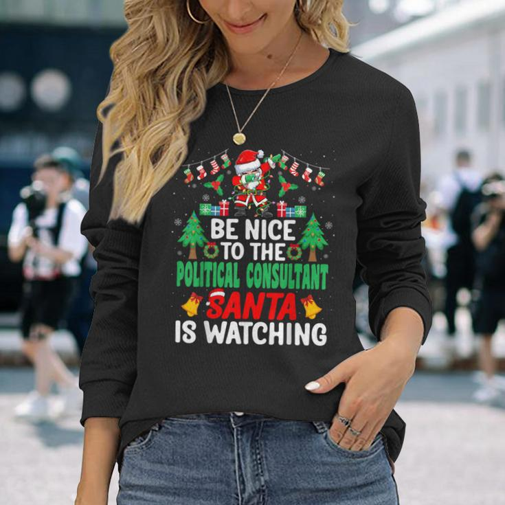 Be Nice To The Political Consultant Santa Christmas Long Sleeve T-Shirt Gifts for Her