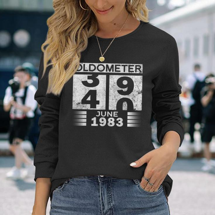 Oldometer 39-40 Born In June 1983 40Th Birthday Long Sleeve T-Shirt Gifts for Her