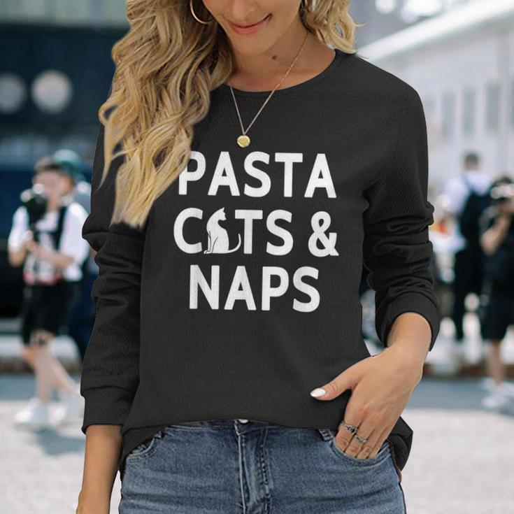Pasta Cats & Naps Italian Cuisine And Cat Lover Long Sleeve T-Shirt T-Shirt Gifts for Her
