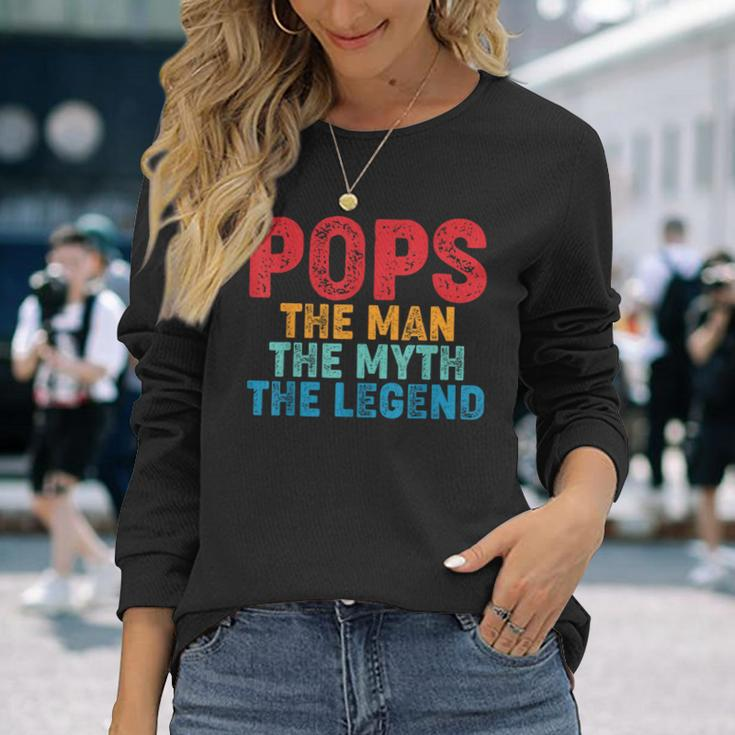 Pops The Man The Myth The Legend Fathers Day Grandpa Long Sleeve T-Shirt Gifts for Her