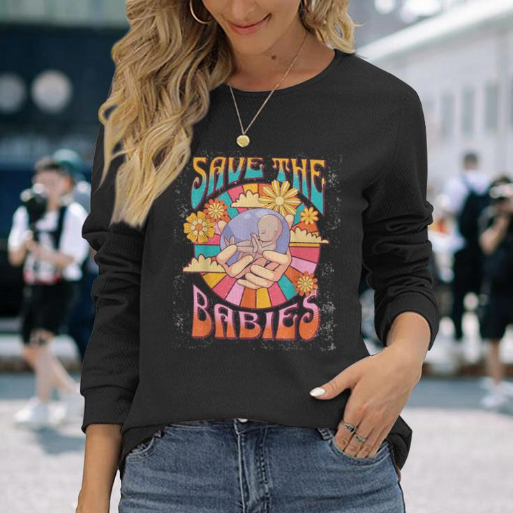 Pro Life Hippie Save The Babies Pro-Life Generation Prolife Long Sleeve T-Shirt Gifts for Her