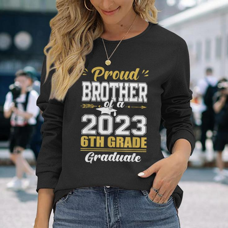 Proud Brother Of A Class Of 2023 6Th Grade Graduation Long Sleeve T-Shirt Gifts for Her