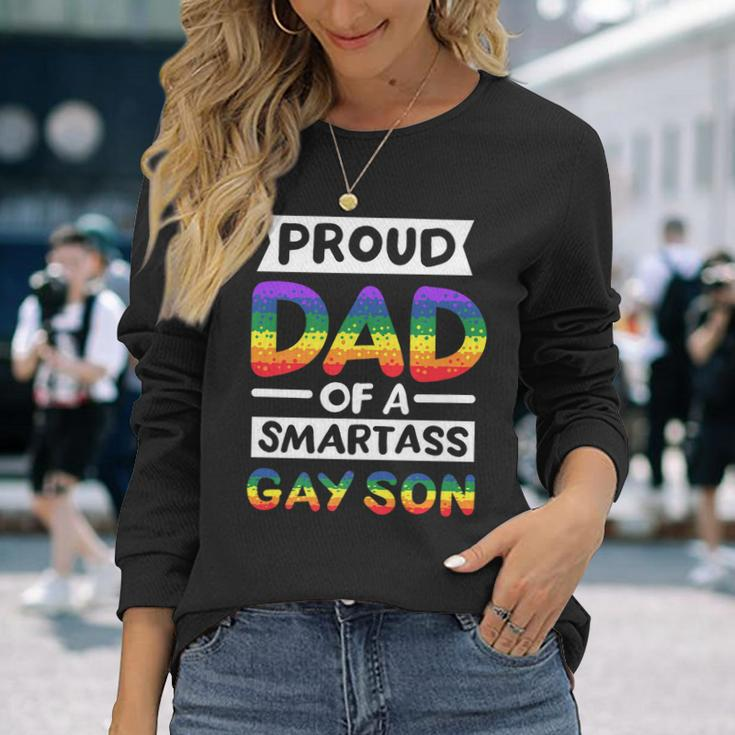 Proud Dad Of A Smartass Gay Son Lgbt Pride Month Long Sleeve T-Shirt T-Shirt Gifts for Her
