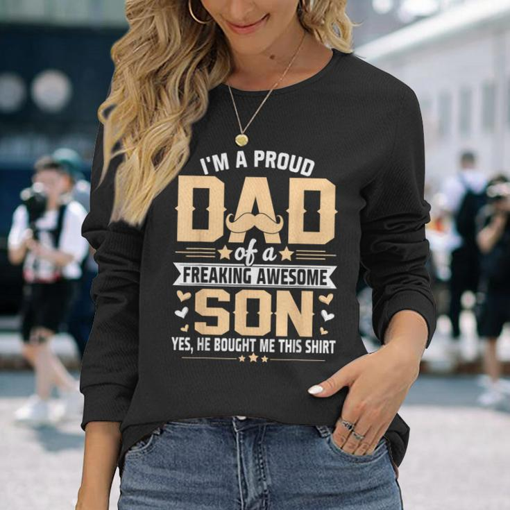Im A Proud Dad From Son To Dad Fathers Day Long Sleeve T-Shirt Gifts for Her