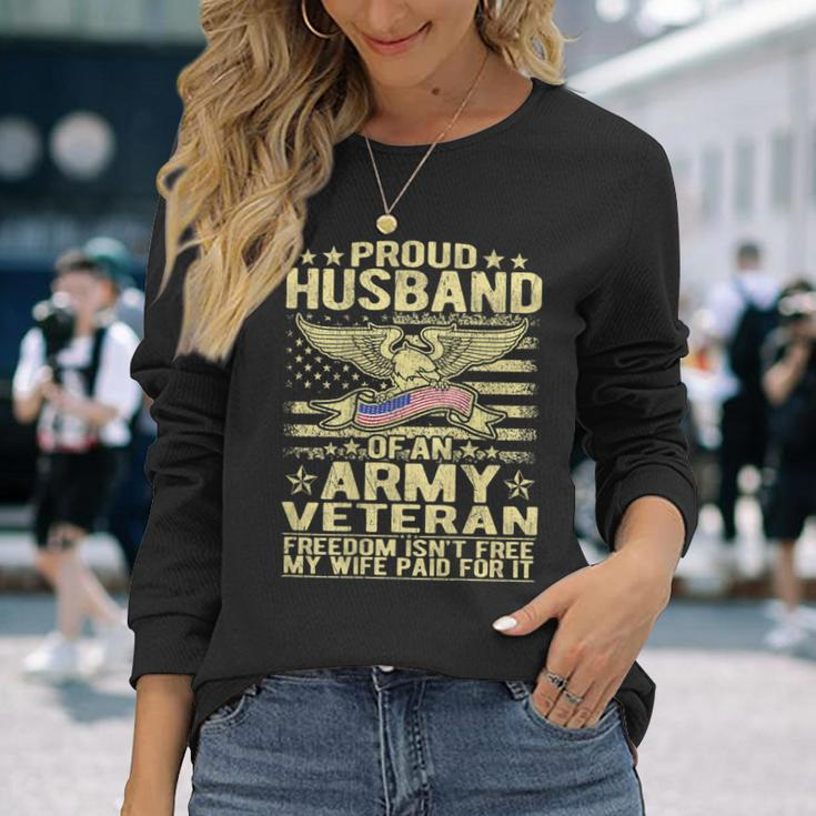 Proud Husband Of An Army Veteran Spouse Freedom Isn't Free Long Sleeve T-Shirt Gifts for Her