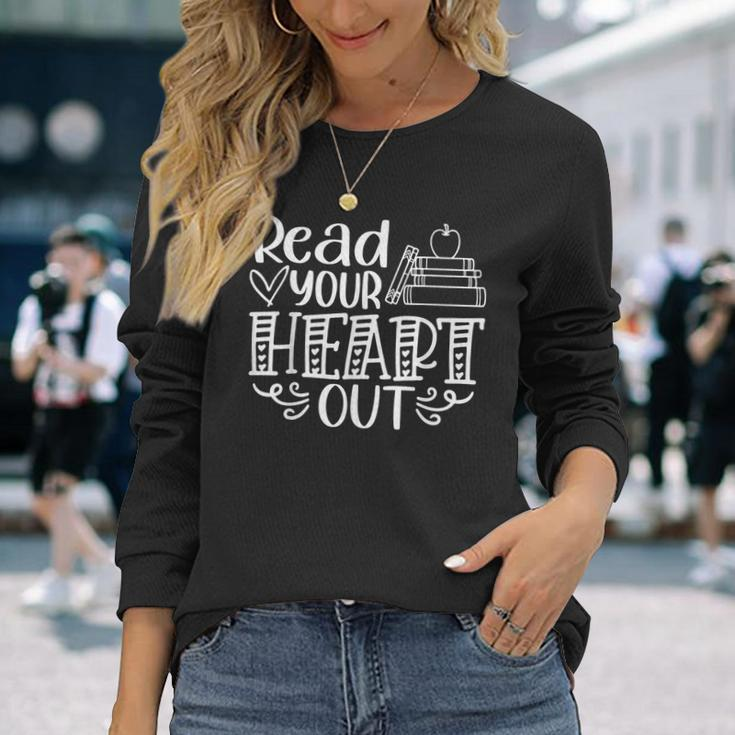 Read Your Heart Out Book Themed Bookaholic Book Nerds Long Sleeve T-Shirt T-Shirt Gifts for Her