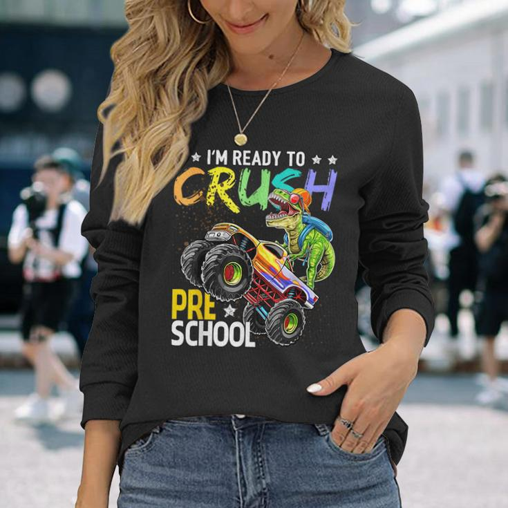 Im Ready To Crush Preschool Dinosaur Boy First Day Of School Long Sleeve T-Shirt Gifts for Her