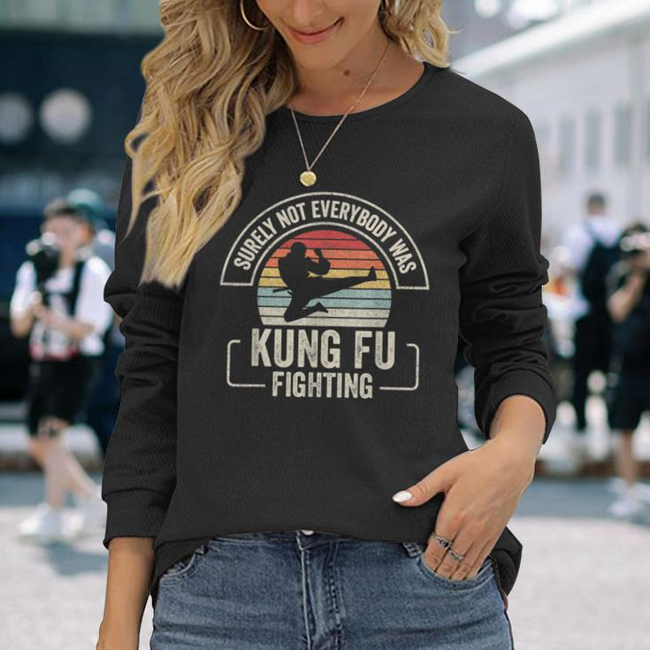 Retro Vintage Surely Not Everybody Was Kung Fu Fighting Long Sleeve T-Shirt T-Shirt Gifts for Her