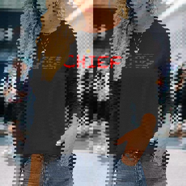That Says The Word Chief On It Clothing Long Sleeve T-Shirt Gifts for Her