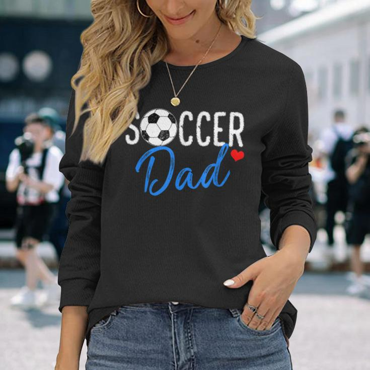 Soccer Dad Sports Dad Fathers Day Long Sleeve T-Shirt T-Shirt Gifts for Her