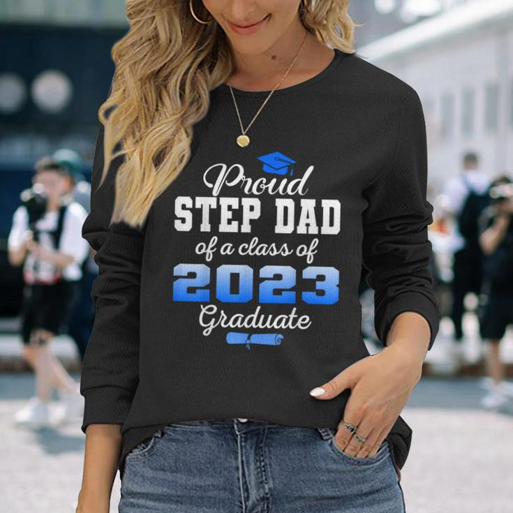 Super Proud Step Dad Of 2023 Graduate Awesome College Long Sleeve T-Shirt T-Shirt Gifts for Her