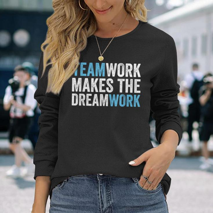 Team Work Makes The Dream Work Teamwork Long Sleeve T-Shirt Gifts for Her