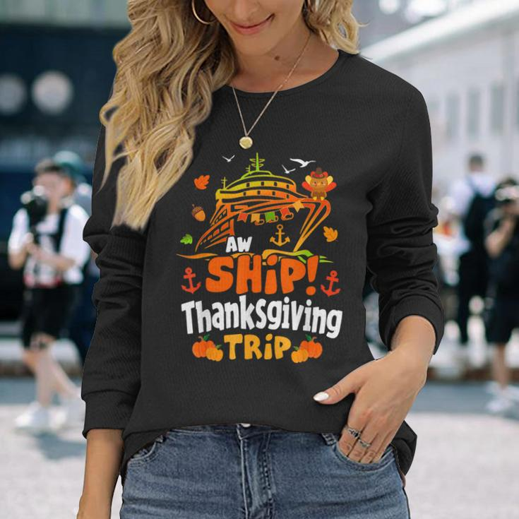 Thanksgiving Cruise Ship Aw Ship It's A Thankful Trip Turkey Long Sleeve T-Shirt Gifts for Her