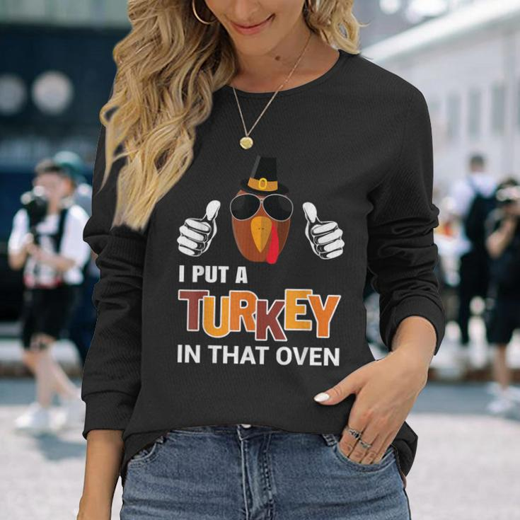 Thanksgiving Pregnancy I Put A Turkey In The Oven Long Sleeve T-Shirt Gifts for Her
