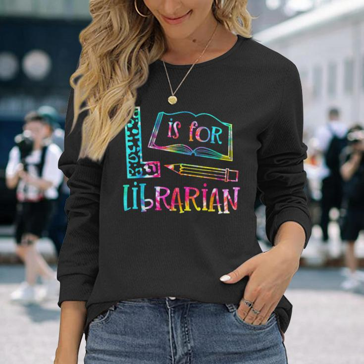 Tie Dye L Is For Librarian Librarian Back To School Long Sleeve T-Shirt Gifts for Her