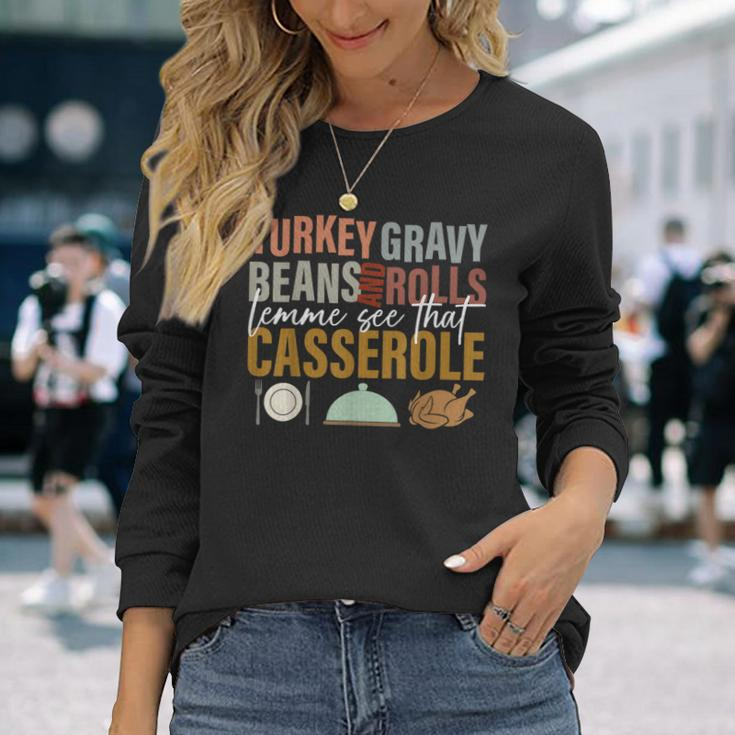 Turkey Gravy Beans And Rolls Let Me See Thanksgiving Long Sleeve T-Shirt Gifts for Her