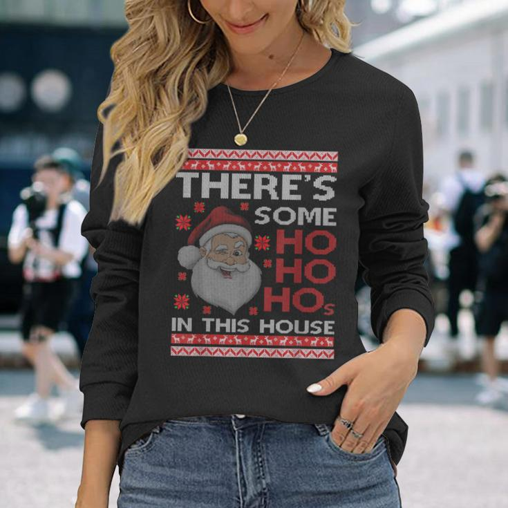 Ugly Xmas Sweater Santa There's Some Ho Ho Hos In This House Long Sleeve Gifts for Her